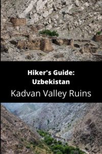 Hiker's Guide to Uzbekistan: Kadvan Valley Ruins